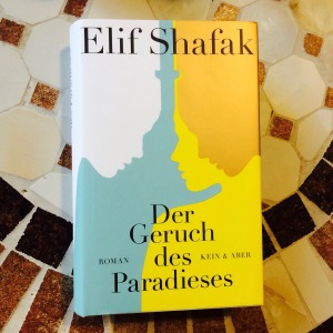 elif_shafak_der_geruch_des_paradieses